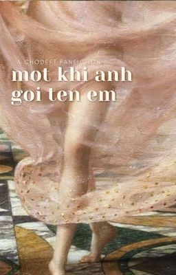 [chodeft] [r18] một khi anh gọi tên em