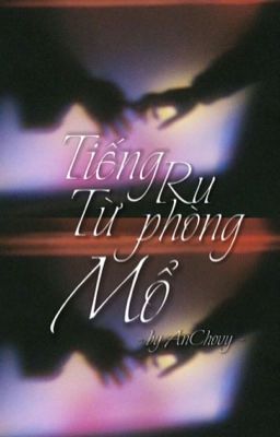 [Chodeft] Tiếng ru từ phòng mổ