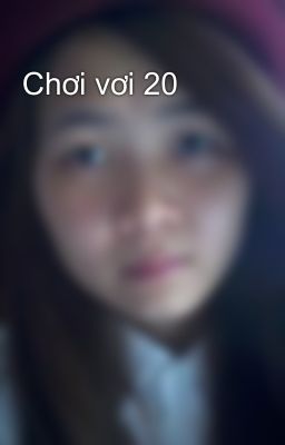 Chơi vơi 20