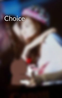 Choice