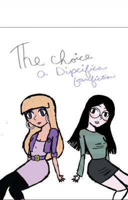 choices (dipperXpacifica) 