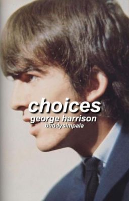 Choices (George Harrison) (COMPLETE)