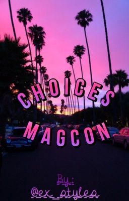 Choices ||Magcon [SOSPESA]