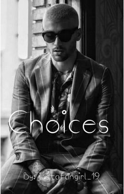 Choices || Zayn Malik (Short Story)