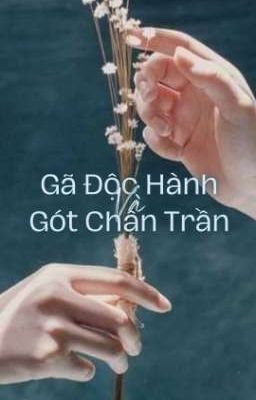 ♬ ChoKer | Gã Độc Hành Và Gót Chân Trần