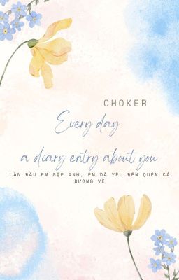 [Choker] Mỗi ngày một dòng nhật kí về anh