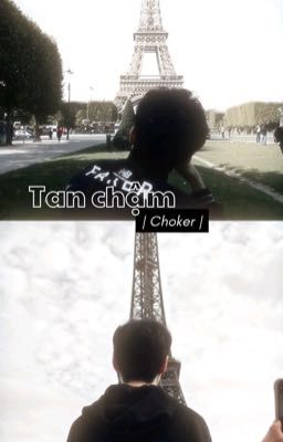 Choker | Tan chậm