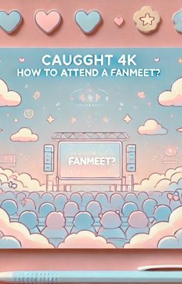 Choker/Trans | Caught in 4K: How to attend a fan meet?