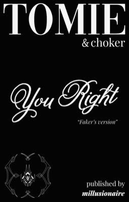 choker;; you right (faker's version)