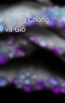 Chong Chóng và Gió