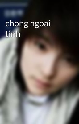 chong ngoai tinh