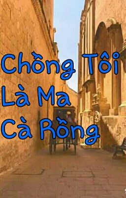 Chồng Tôi Là Ma Cà Rồng