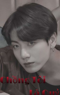 [Chồng Tôi Là Quỷ] Jungkook × you