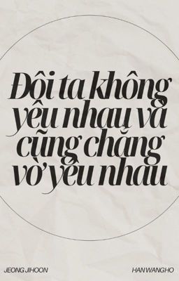 Chonut | Đôi ta không yêu nhau và cũng chẳng vờ yêu nhau