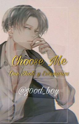 Choose me || One Shots & Escenarios [Anime]