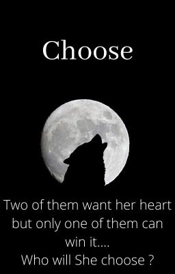 Choose (werewolf romance) (Under Editing)