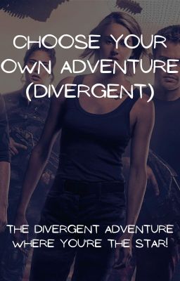 Choose Your Own Adventure: Divergent