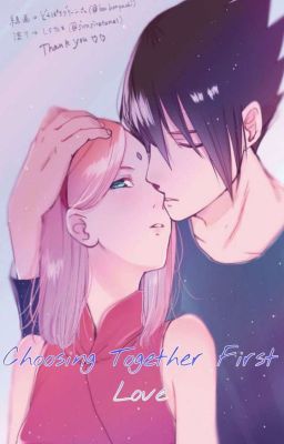 Choosing Together First Love [ TAMAT ]