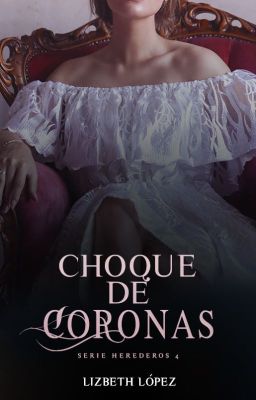 Choque de coronas (Serie Herederos 4)