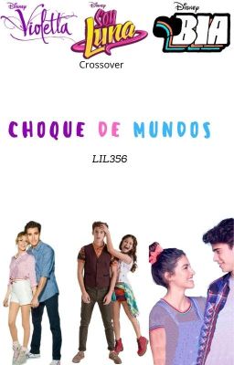 Choque de Mundos (Violetta, Soy Luna & BIA)