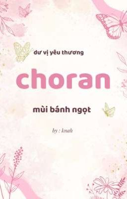 [choran] Mùi bánh ngọt