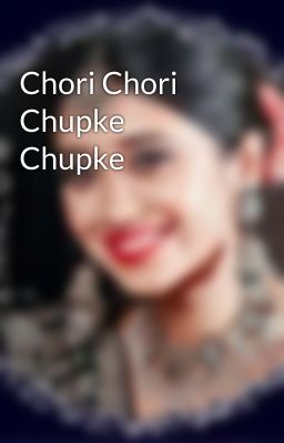 Chori Chori Chupke Chupke