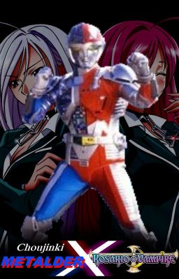 Choujinki Metalder (OC Male Reader) X Rosario + Vampire