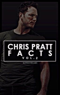 Chris Pratt Facts Vol.2 [TERMINADO]