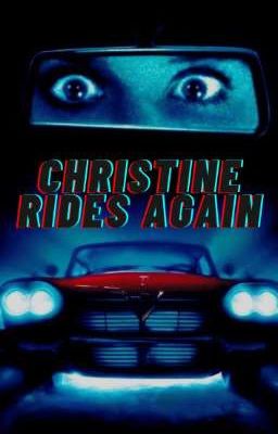 Christine Rides Again