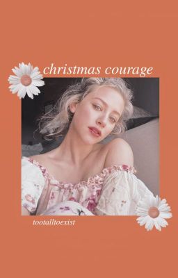 ✓ | christmas courage ʲᵃᵉˡˡⁱᵉ ᵒⁿᵉˢʰᵒᵗ ⁱⁱ