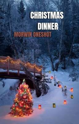 Christmas Dinner | MORWIN ONESHOT