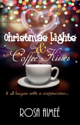 Christmas Lights and Coffee Kisses