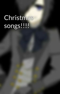 Christmas songs!!!!