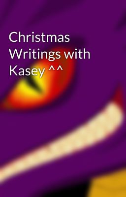 Christmas Writings with Kasey ^^