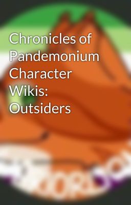 Chronicles of Pandemonium Character Wikis: Outsiders