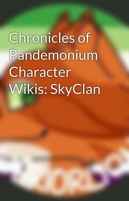 Chronicles of Pandemonium Character Wikis: SkyClan