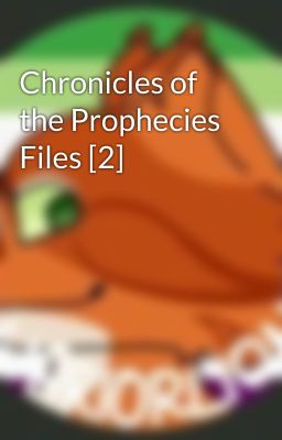 Chronicles of the Prophecies Files [2]