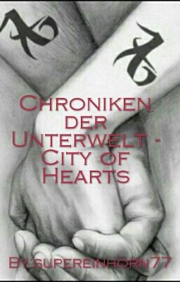 Chronik der Unterwelt- City of Hearts ♡