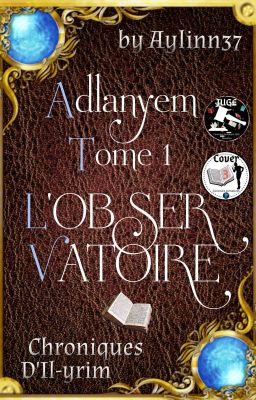 chroniques d'Il-Yrim: Adlanyem T. 1 L'observatoire [EN PAUSE]