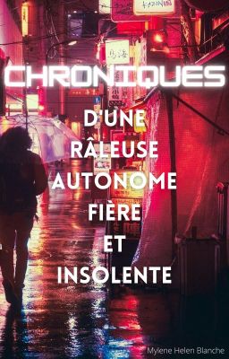 Chroniques d'une râleuse autonome fière et insolente