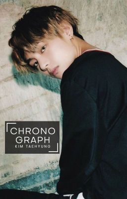 Chronograph | Kim Taehyung