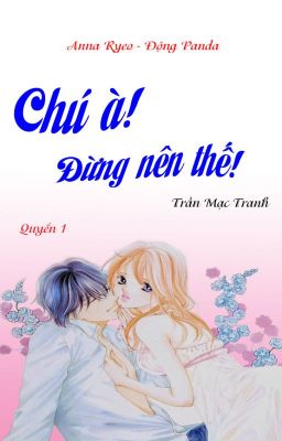 CHÚ À! ĐỪNG NÊN THẾ! - Trần Mạc Tranh - QUYỂN 1