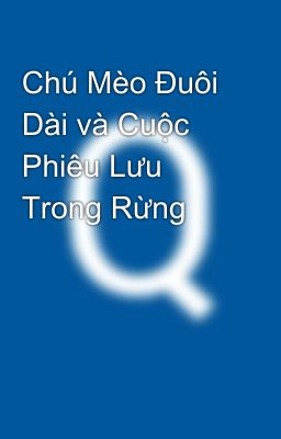 Chú Mèo Đuôi Dài và Cuộc Phiêu Lưu Trong Rừng