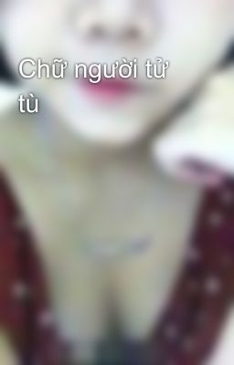 Chữ người tử tù