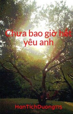 Chưa bao giờ hết yêu anh