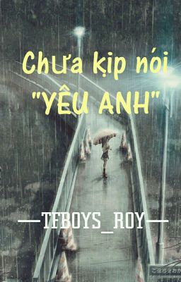 Chưa Kịp Nói 