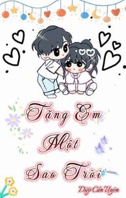 [ Chữa Lành ] Tặng Em Một Sao Trời 🌟