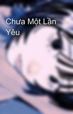 Chưa Một Lần Yêu