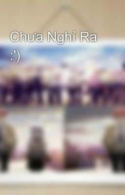 Chưa Nghỉ Ra :')