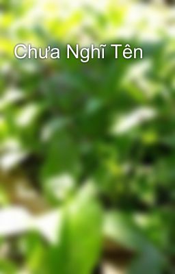 Chưa Nghĩ Tên